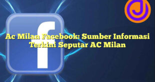 Ac Milan Facebook: Sumber Informasi Terkini Seputar AC Milan