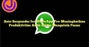 Auto Responder for WhatsApp Pro: Meningkatkan Produktivitas Anda dalam Mengelola Pesan