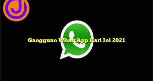 Gangguan WhatsApp Hari Ini 2021